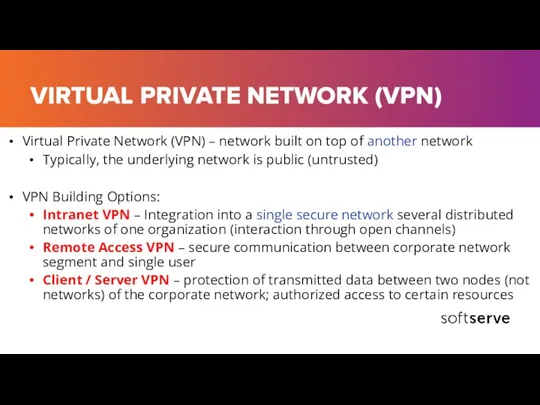 VIRTUAL PRIVATE NETWORK (VPN) Virtual Private Network (VPN) – network built on