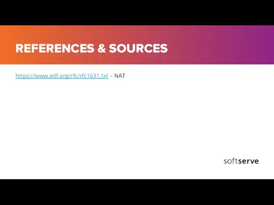 REFERENCES & SOURCES https://www.ietf.org/rfc/rfc1631.txt – NAT