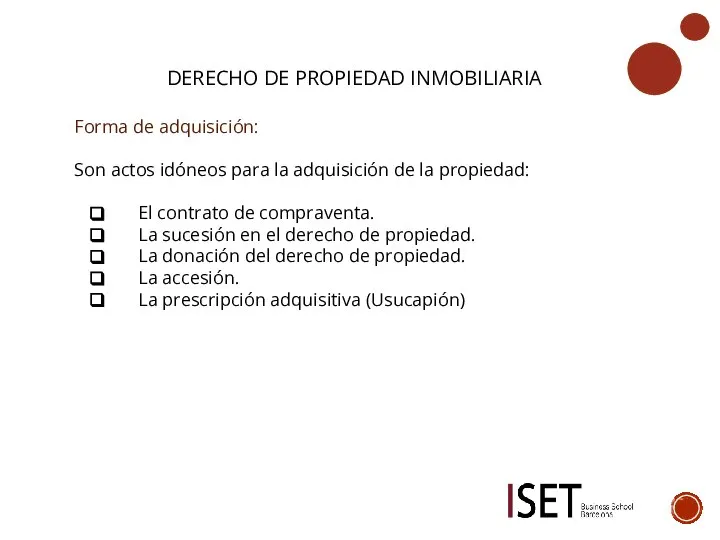 DERECHO DE PROPIEDAD INMOBILIARIA Forma de adquisición: Son actos idóneos para la