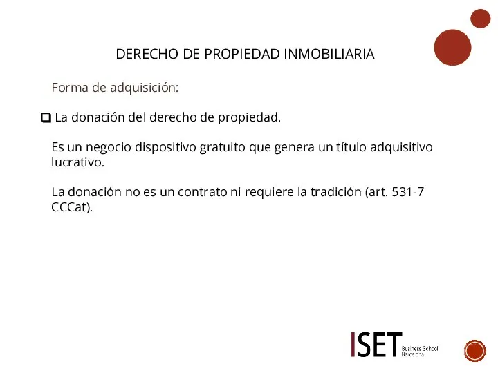 DERECHO DE PROPIEDAD INMOBILIARIA Forma de adquisición: La donación del derecho de