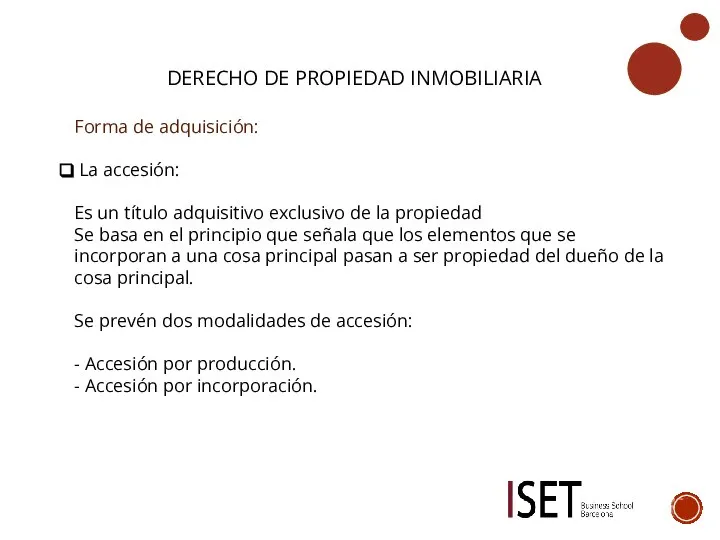 DERECHO DE PROPIEDAD INMOBILIARIA Forma de adquisición: La accesión: Es un título