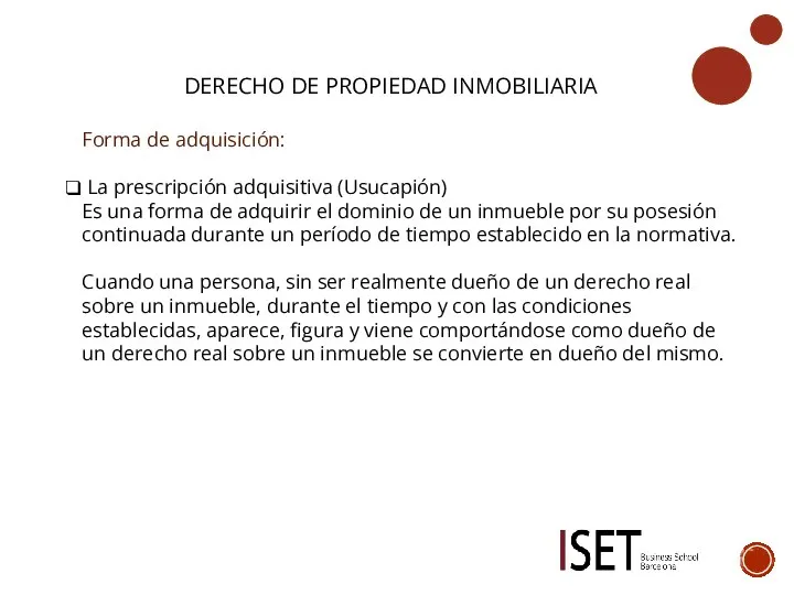 DERECHO DE PROPIEDAD INMOBILIARIA Forma de adquisición: La prescripción adquisitiva (Usucapión) Es