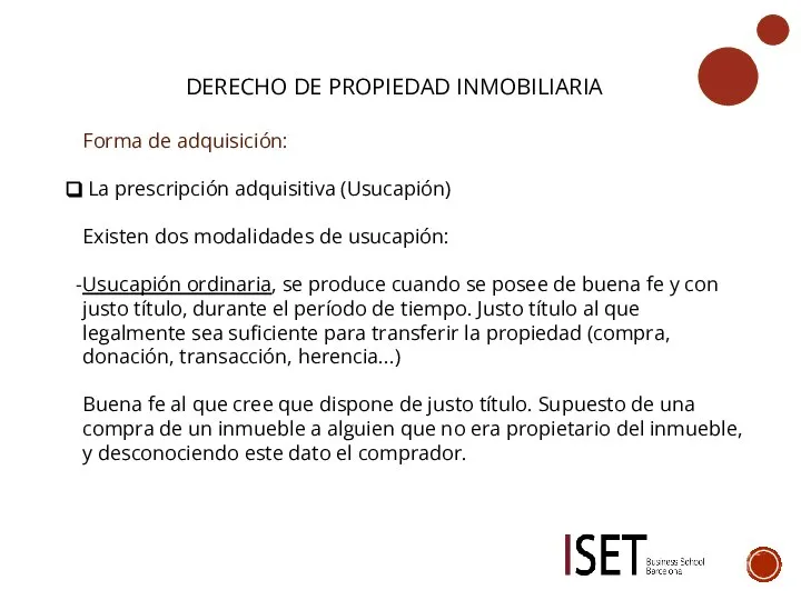 DERECHO DE PROPIEDAD INMOBILIARIA Forma de adquisición: La prescripción adquisitiva (Usucapión) Existen