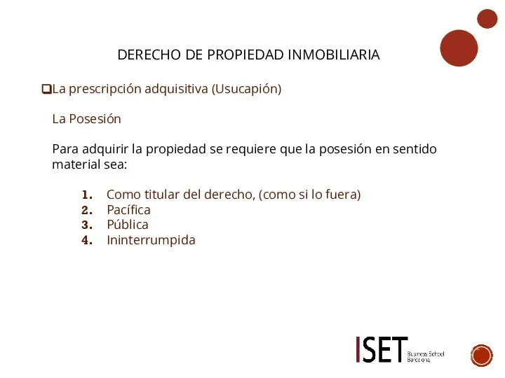 DERECHO DE PROPIEDAD INMOBILIARIA La prescripción adquisitiva (Usucapión) La Posesión Para adquirir