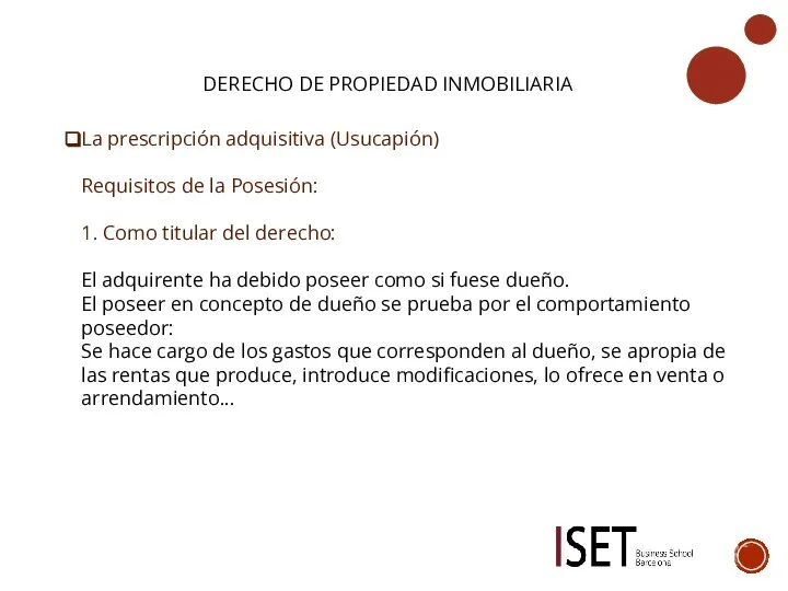 DERECHO DE PROPIEDAD INMOBILIARIA La prescripción adquisitiva (Usucapión) Requisitos de la Posesión: