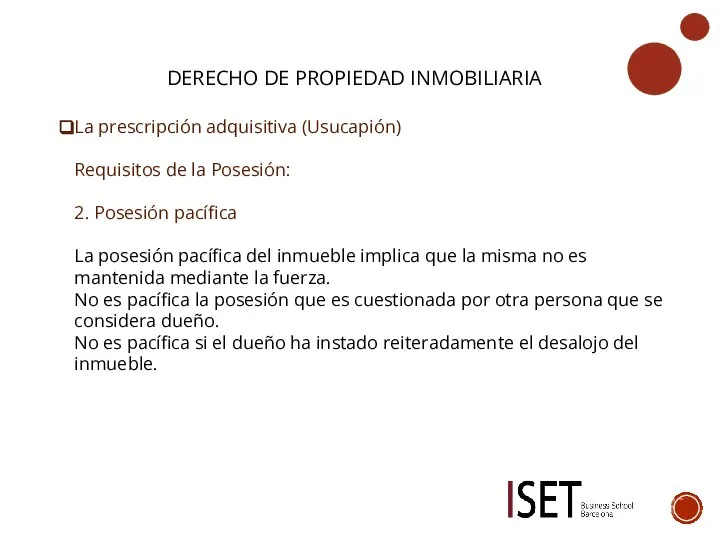 DERECHO DE PROPIEDAD INMOBILIARIA La prescripción adquisitiva (Usucapión) Requisitos de la Posesión: