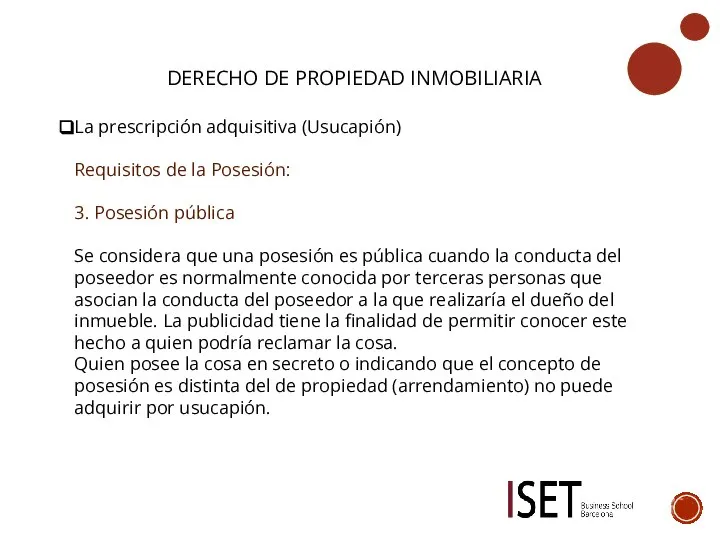 DERECHO DE PROPIEDAD INMOBILIARIA La prescripción adquisitiva (Usucapión) Requisitos de la Posesión: