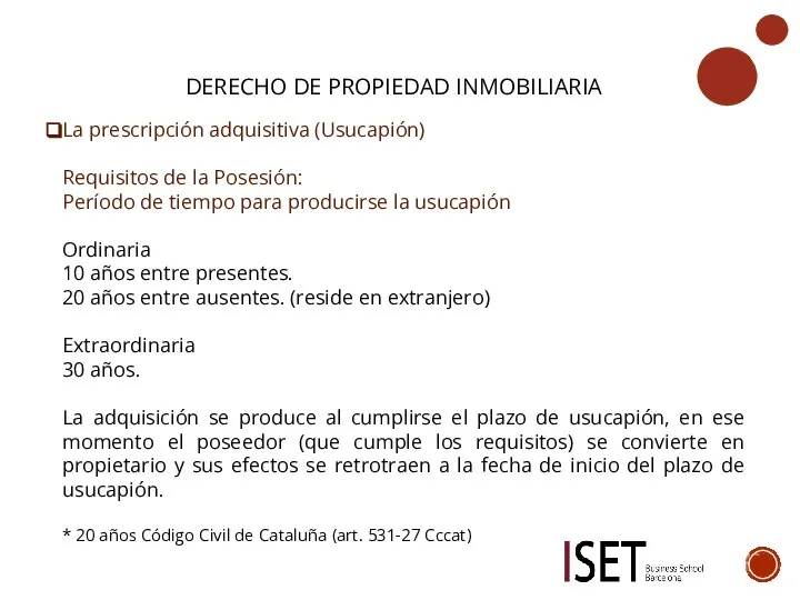 DERECHO DE PROPIEDAD INMOBILIARIA La prescripción adquisitiva (Usucapión) Requisitos de la Posesión: