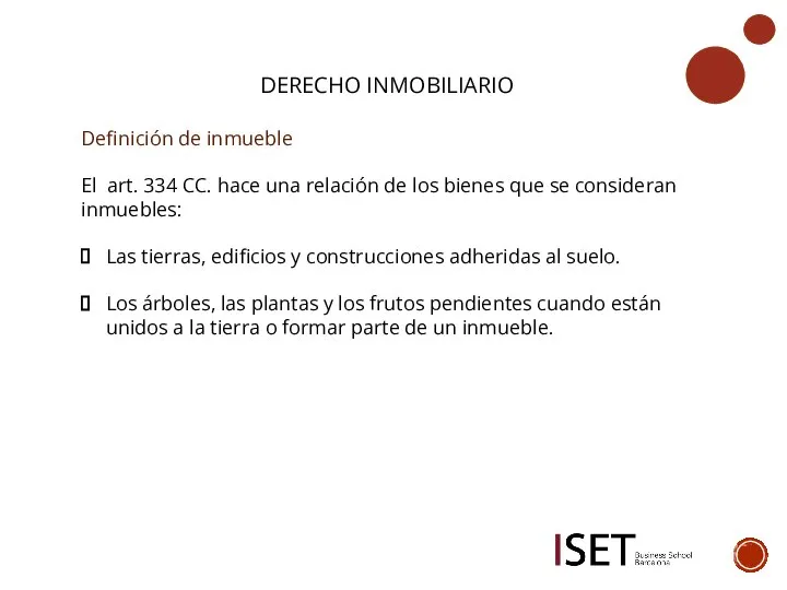 DERECHO INMOBILIARIO Definición de inmueble El art. 334 CC. hace una relación