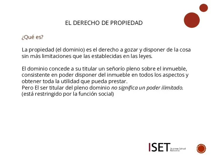 EL DERECHO DE PROPIEDAD ¿Qué es? La propiedad (el dominio) es el