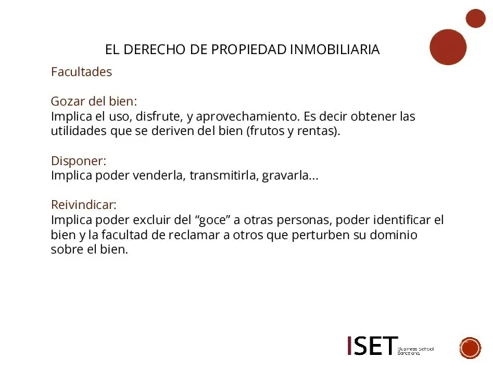 EL DERECHO DE PROPIEDAD INMOBILIARIA Facultades Gozar del bien: Implica el uso,