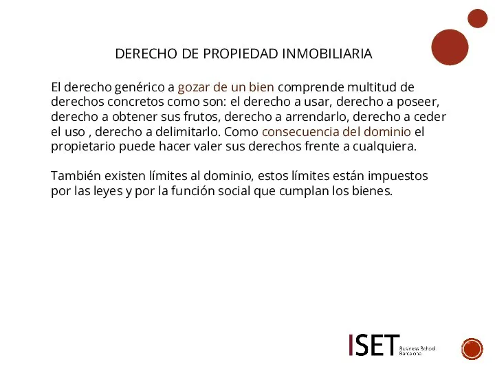 DERECHO DE PROPIEDAD INMOBILIARIA El derecho genérico a gozar de un bien