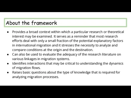 About the framework Provides a broad context within which a particular research