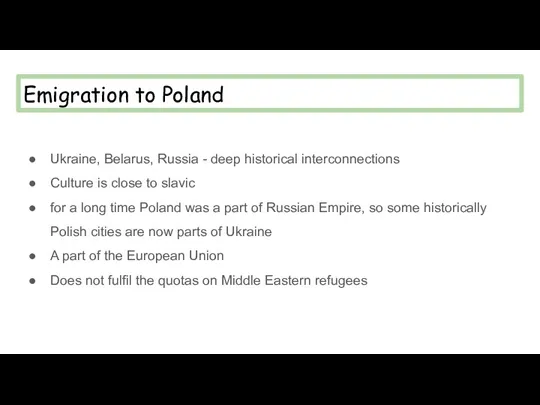Emigration to Poland Ukraine, Belarus, Russia - deep historical interconnections Culture is