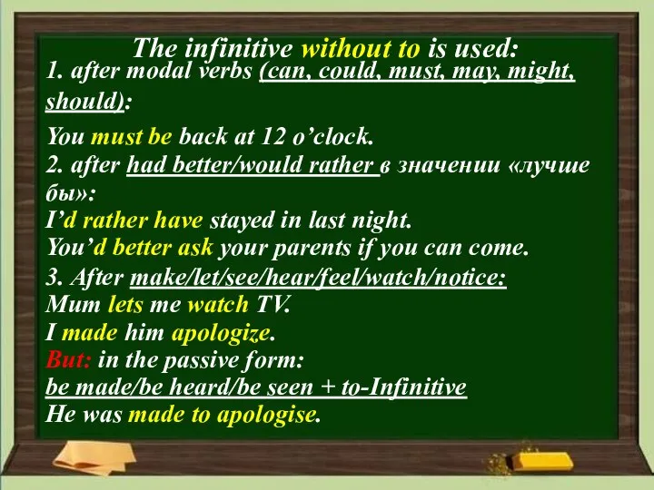 The infinitive without to is used: 1. after modal verbs (can, could,