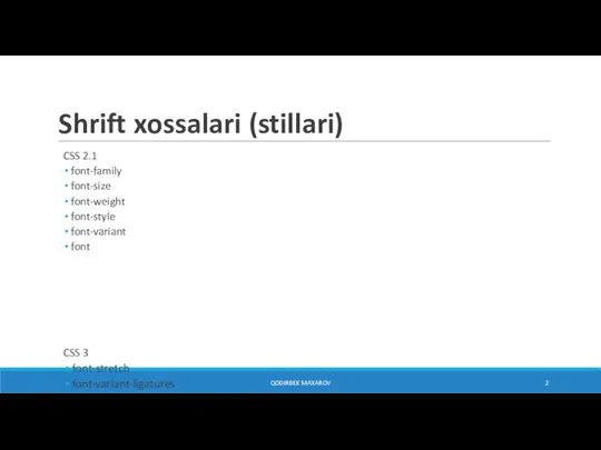 Shrift xossalari (stillari) CSS 2.1 font-family font-size font-weight font-style font-variant font CSS