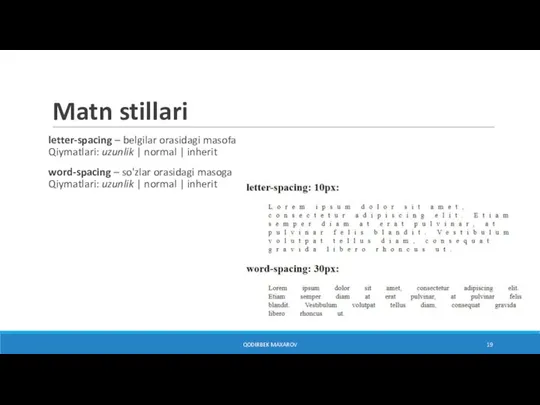 Matn stillari letter-spacing – belgilar orasidagi masofa Qiymatlari: uzunlik | normal |