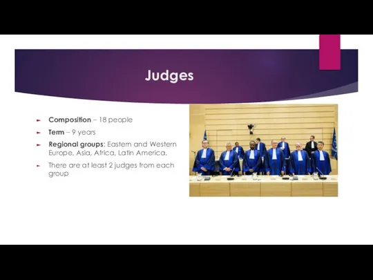 Judges Composition – 18 people Term – 9 years Regional groups: Eastern
