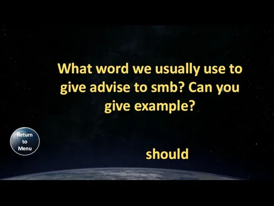 What word we usually use to give advise to smb? Can you