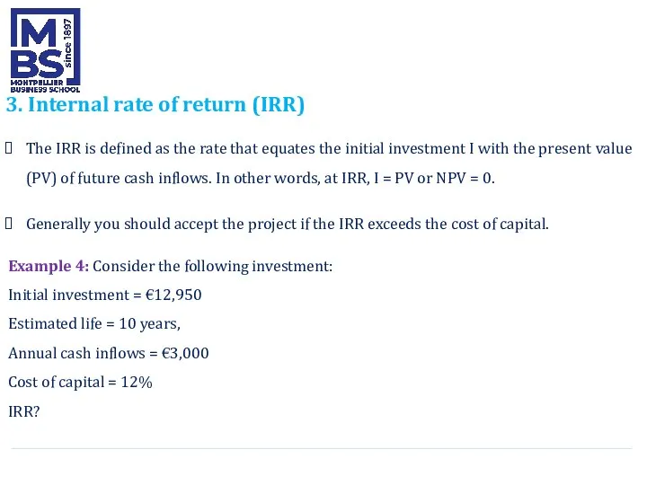 3. Internal rate of return (IRR) The IRR is defined as the