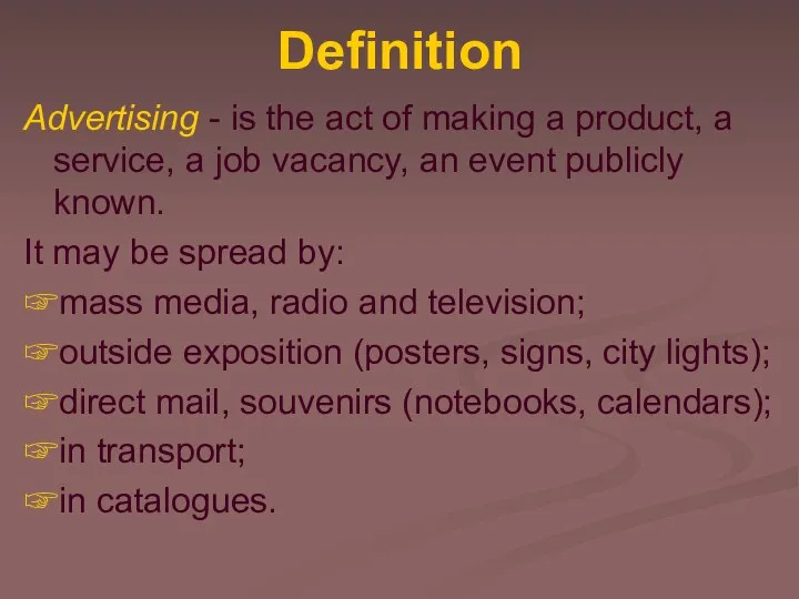 Definition Advertising - is the act of making a product, a service,