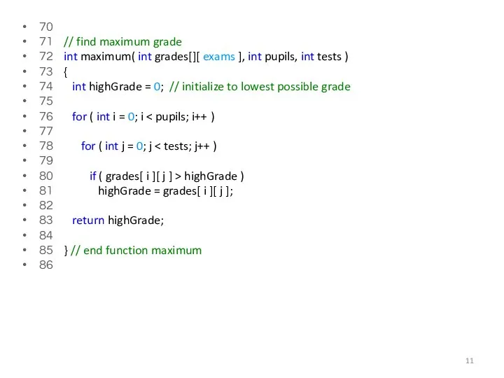 70 71 // find maximum grade 72 int maximum( int grades[][ exams