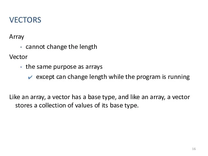 VECTORS Array cannot change the length Vector the same purpose as arrays