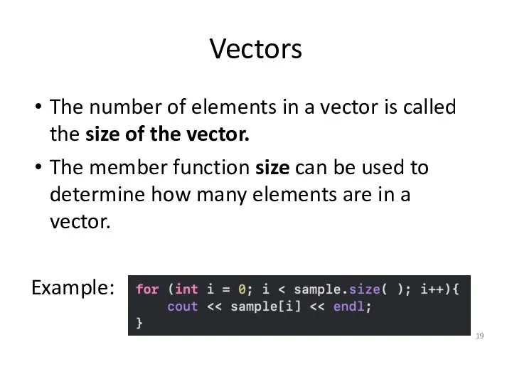 Vectors The number of elements in a vector is called the size