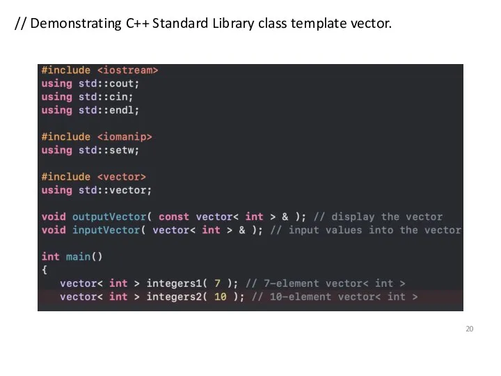 // Demonstrating C++ Standard Library class template vector.