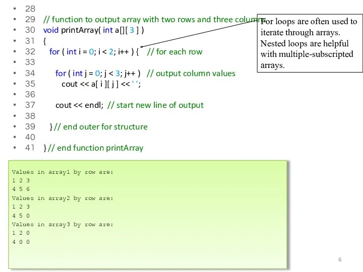 28 29 // function to output array with two rows and three