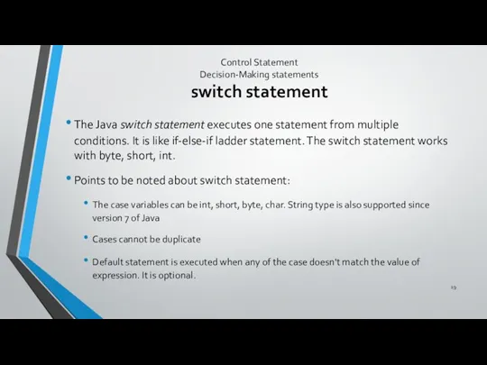 Control Statement Decision-Making statements switch statement The Java switch statement executes one