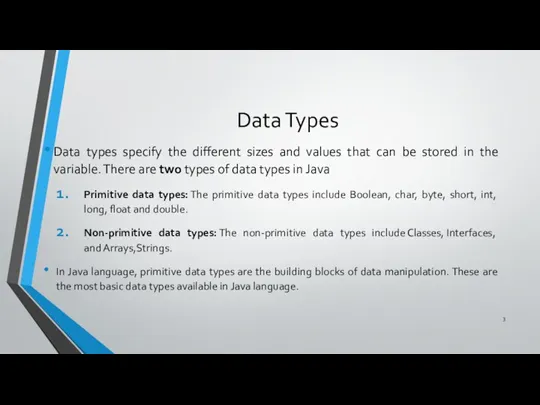 Data Types Data types specify the different sizes and values that can