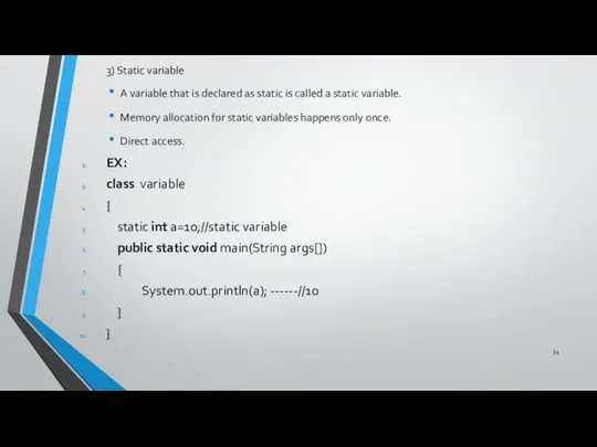 3) Static variable A variable that is declared as static is called