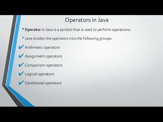 Operators in Java Operator in Java is a symbol that is used