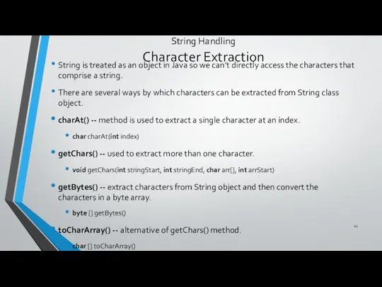 String Handling Character Extraction String is treated as an object in Java