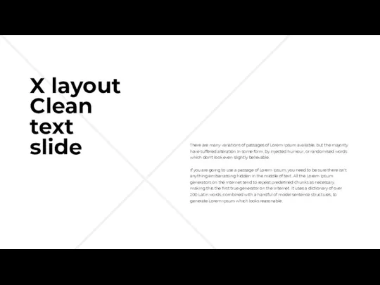 X layout Clean text slide There are many variations of passages of