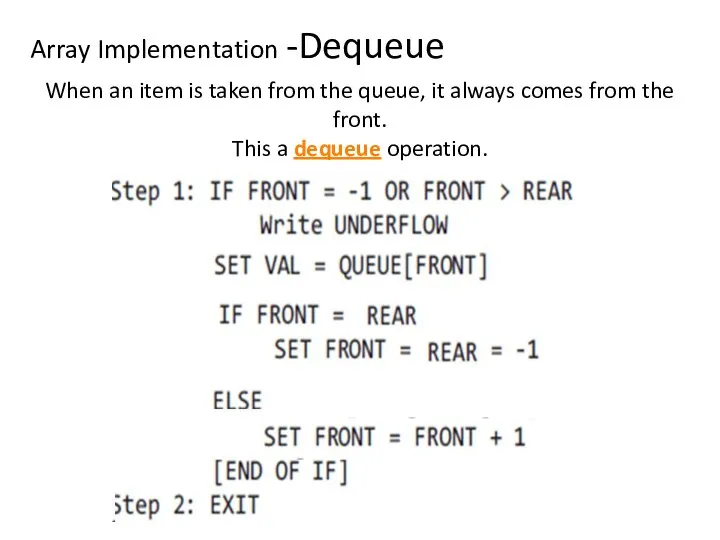 Array Implementation -Dequeue When an item is taken from the queue, it