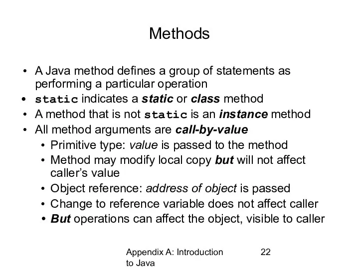 Appendix A: Introduction to Java Methods A Java method defines a group