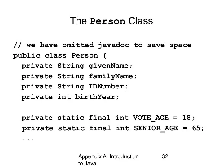 Appendix A: Introduction to Java The Person Class // we have omitted