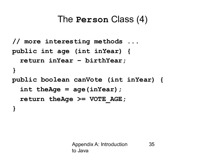 Appendix A: Introduction to Java The Person Class (4) // more interesting