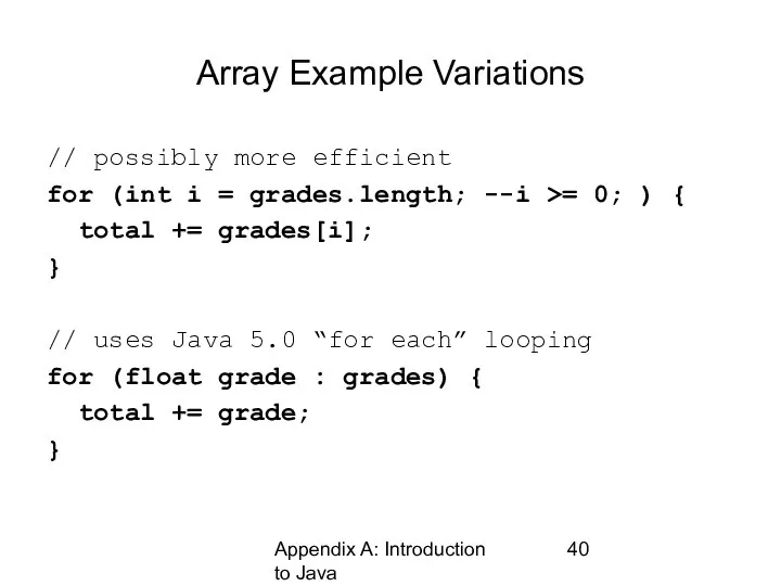 Appendix A: Introduction to Java Array Example Variations // possibly more efficient