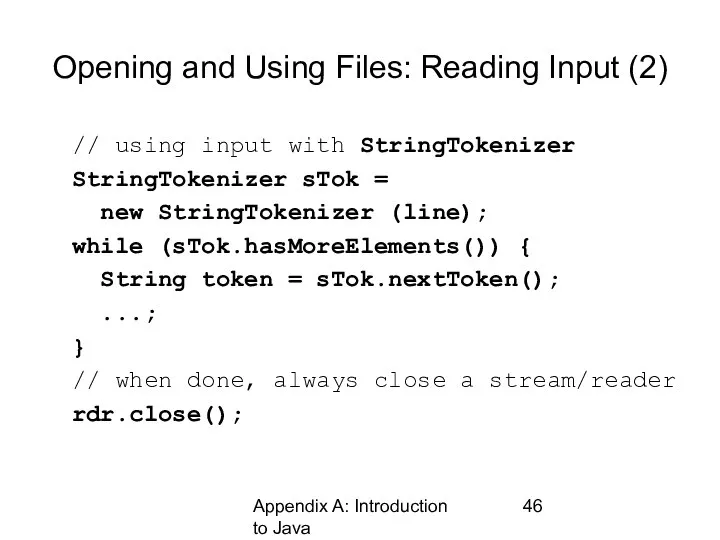 Appendix A: Introduction to Java Opening and Using Files: Reading Input (2)