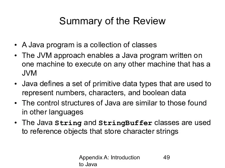 Appendix A: Introduction to Java Summary of the Review A Java program