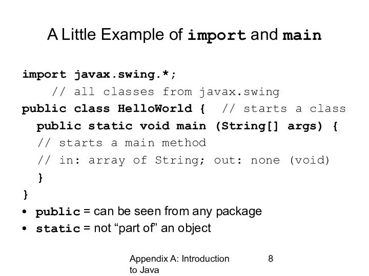 Appendix A: Introduction to Java A Little Example of import and main