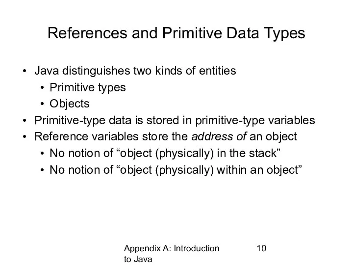 Appendix A: Introduction to Java References and Primitive Data Types Java distinguishes