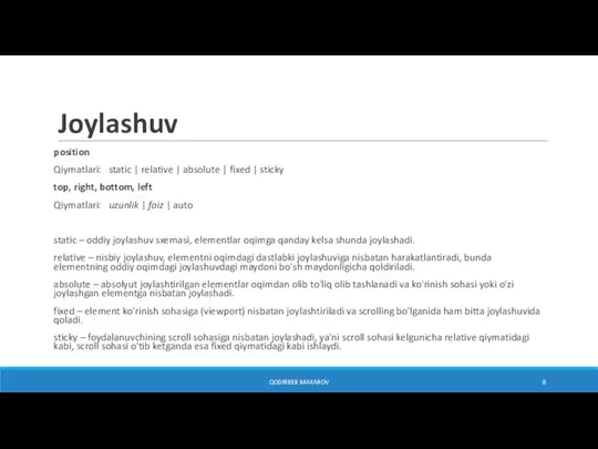 Joylashuv position Qiymatlari: static | relative | absolute | fixed | sticky