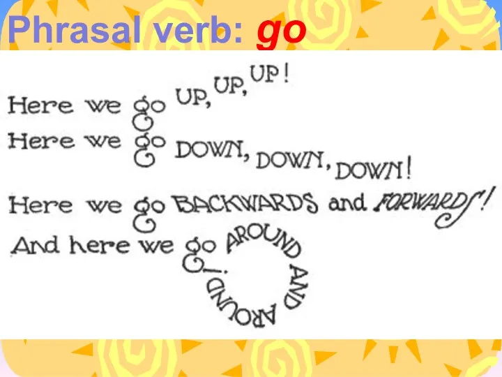 Phrasal verb: go