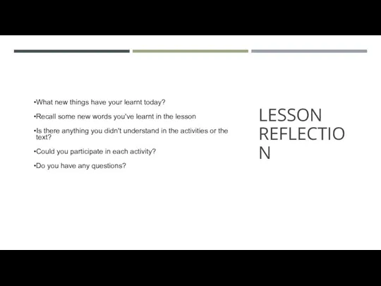 LESSON REFLECTION What new things have your learnt today? Recall some new