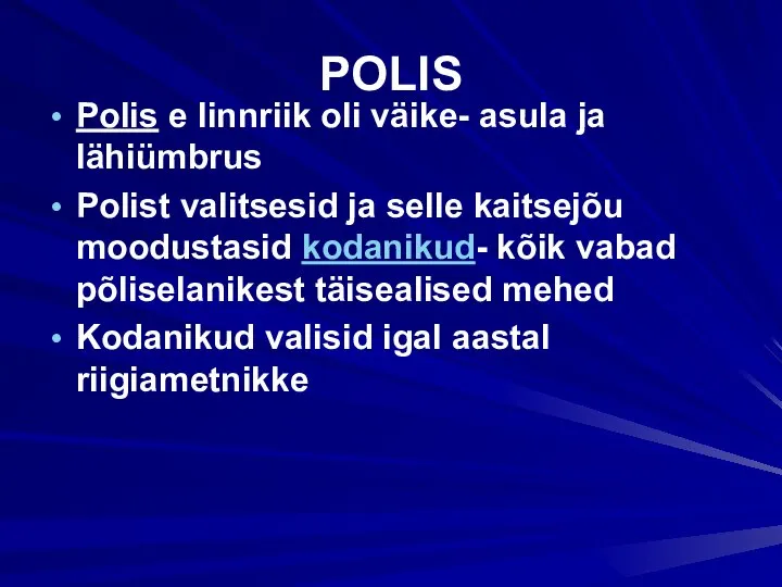 POLIS Polis e linnriik oli väike- asula ja lähiümbrus Polist valitsesid ja