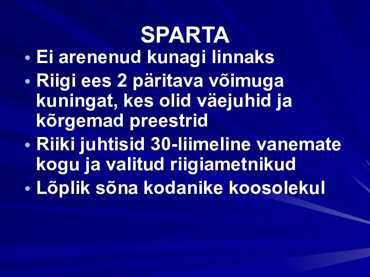 SPARTA Ei arenenud kunagi linnaks Riigi ees 2 päritava võimuga kuningat, kes